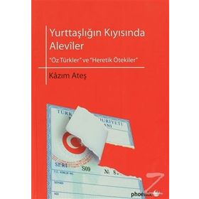 Yurttaşlığın Kıyısında Aleviler - Kazım Ateş
