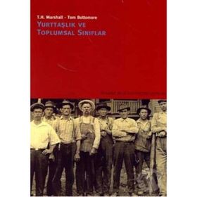 Yurttaşlık Ve Toplumsal Sınıflar - Tom B. Bottomore