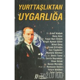YURTTAŞLIKTAN UYGARLIĞA - ERDAL ATABEK