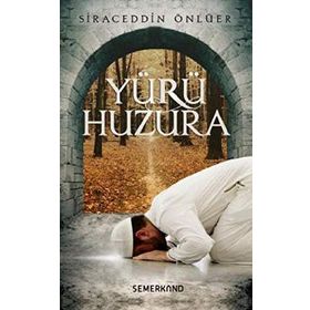 Yürü Huzura - Siraceddin Önlüer