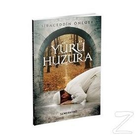 Yürü Huzura - Siraceddin Önlüer