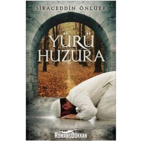 Yürü Huzura - Siraceddin Önlüer