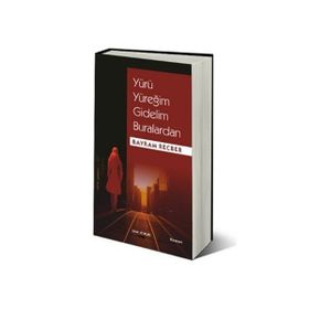 YÜRÜ YÜREĞIM GIDELIM BURALARDAN - BAYRAM RECBER