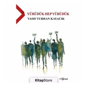 Yürüdük Hep - Vasıf Turhan Kayacık