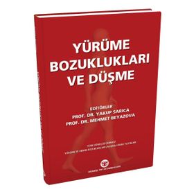 Yürüme Bozuklukları ve Düşme - Yakup Sarıca Mehmet Beyazova