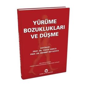 Yürüme Bozuklukları ve Düşme - Yakup Sarıca Mehmet Beyazova