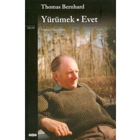 YÜRÜMEK - EVET - THOMAS BERNHARD