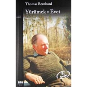 YÜRÜMEK - EVET - THOMAS BERNHARD