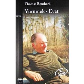 YÜRÜMEK - EVET - THOMAS BERNHARD