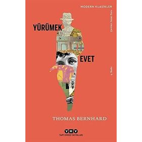 YÜRÜMEK - EVET - THOMAS BERNHARD