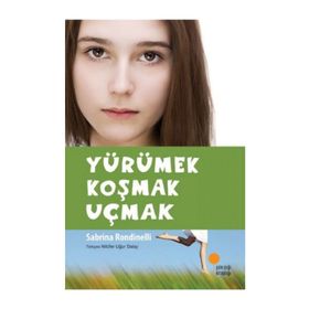 YÜRÜMEK KOŞMAK UÇMAK - SABRINA RONDINELLI
