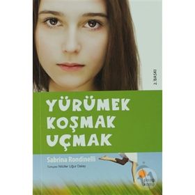 YÜRÜMEK KOŞMAK UÇMAK - SABRINA RONDINELLI
