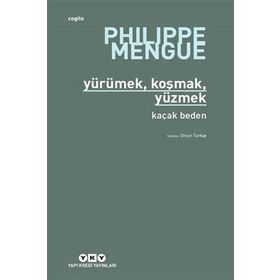Yürümek, Koşmak, Yüzmek - Kaçak Beden - Philippe Mengue
