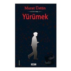 Yürümek - Murat Üstün