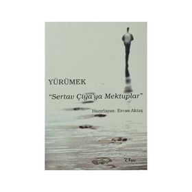 Yürümek - Sertav Çiya’ya Mektuplar - Ercan Aktaş