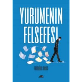 Yürümenin Felsefesi - Frederic Gros