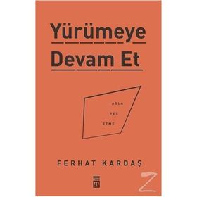 Yürümeye Devam Et - Ferhat Kardaş