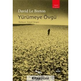 YÜRÜMEYE ÖVGÜ - DAVID LE BRETON