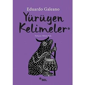 YÜRÜYEN KELIMELER (LAS PALABRAS ANDANTES) - EDUARDO GALEANO