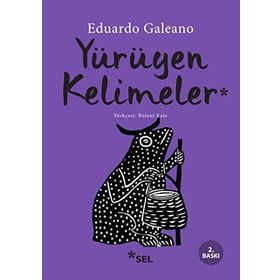 YÜRÜYEN KELIMELER (LAS PALABRAS ANDANTES) - EDUARDO GALEANO