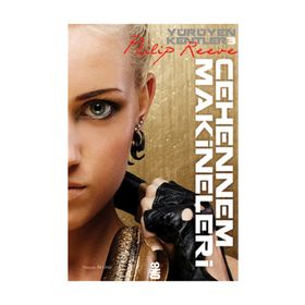 YÜRÜYEN KENTLER 3. KITAP - CEHENNEM MAKINELERI - PHILIP REEVE