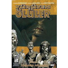 YÜRÜYEN ÖLÜLER 4 YAŞAMA ARZUSU - ROBERT KIRKMAN