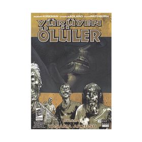 YÜRÜYEN ÖLÜLER 4 YAŞAMA ARZUSU - ROBERT KIRKMAN