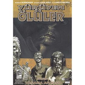YÜRÜYEN ÖLÜLER 4 YAŞAMA ARZUSU - ROBERT KIRKMAN