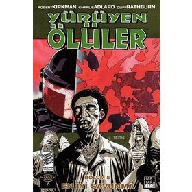 YÜRÜYEN ÖLÜLER 5 EN İYİ SAVUNMA - ROBERT KIRKMAN;CHARLIE ADLARD;CLIFF RATHBURN