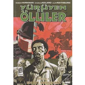 YÜRÜYEN ÖLÜLER 5 EN İYİ SAVUNMA - ROBERT KIRKMAN;CHARLIE ADLARD;CLIFF RATHBURN