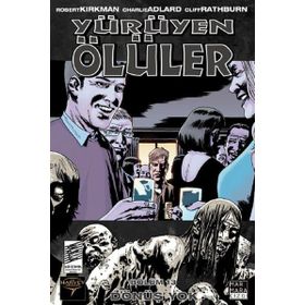 YÜRÜYEN ÖLÜLER BÖLÜM 13: DÖNÜŞ YOK - ROBERT KIRKMAN