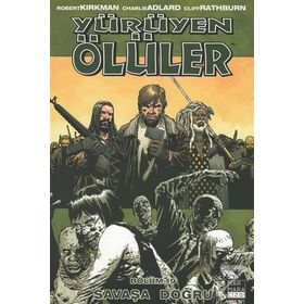 Yürüyen Ölüler Bölüm 19 Savaşa Doğru - Robert Kirkman Charlie Adlard Cliff Rathburn