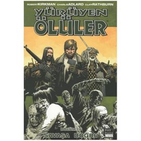 Yürüyen Ölüler Bölüm 19 Savaşa Doğru - Robert Kirkman Charlie Adlard Cliff Rathburn