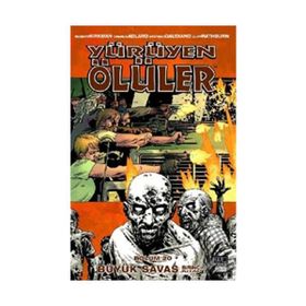 Yürüyen Ölüler Bölüm 20 Büyük Savaş Birinci Kitap - Robert Kirkman Cliff Rathburn Charlie Adlard