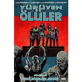 Yürüyen Ölüler Bölüm 22 Yeni Bir Başlangıç - Robert Kirkman Charlie Adlard Cliff Rathburn Stefano Gaudiano