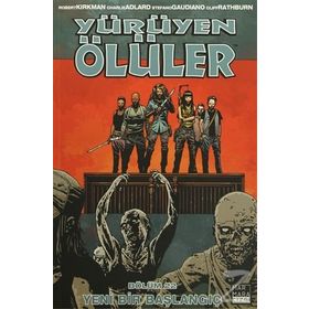 Yürüyen Ölüler Bölüm 22 Yeni Bir Başlangıç - Robert Kirkman Charlie Adlard Cliff Rathburn Stefano Gaudiano