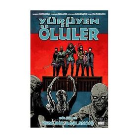 Yürüyen Ölüler Bölüm 22 Yeni Bir Başlangıç - Robert Kirkman Charlie Adlard Cliff Rathburn Stefano Gaudiano