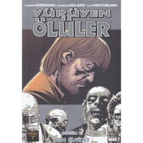 Yürüyen Ölüler Bölüm 6 Acı Hayat - Robert Kirkman