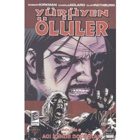 Yürüyen Ölüler Bölüm 8 Acı İçinde Doğanlar - Robert Kirkman