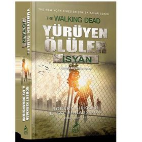 Yürüyen Ölüler İsyan - Robert Kirkman Jay Bonansigna