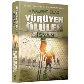 Yürüyen Ölüler İsyan - Robert Kirkman Jay Bonansigna