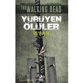 Yürüyen Ölüler İsyan - Robert Kirkman Jay Bonansigna