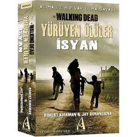 YÜRÜYEN ÖLÜLER - İSYAN - ROBERT KIRKMAN;JAY BONANSINGA