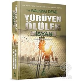 YÜRÜYEN ÖLÜLER - İSYAN - ROBERT KIRKMAN;JAY BONANSINGA