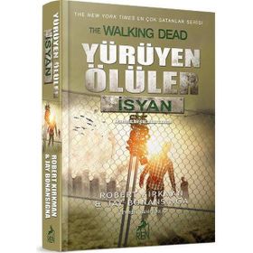 YÜRÜYEN ÖLÜLER - İSYAN - ROBERT KIRKMAN;JAY BONANSINGA