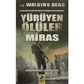 Yürüyen Ölüler Miras - Jay Bonansigna Robert Kirkman
