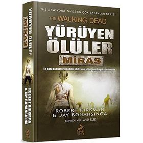 Yürüyen Ölüler Miras - Jay Bonansigna Robert Kirkman