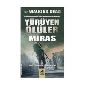 Yürüyen Ölüler Miras - Jay Bonansigna Robert Kirkman