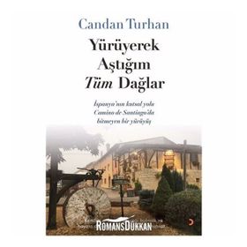 Yürüyerek Aştığım Tüm Dağlar - Candan Turhan
