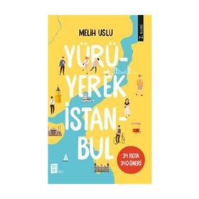 Yürüyerek İstanbul - Melih Uslu